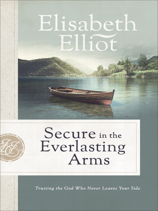 Title details for Secure in the Everlasting Arms by Elisabeth Elliot - Available